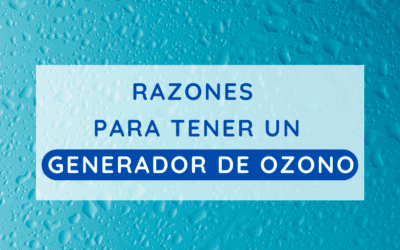 Razones para tener un generador de ozono